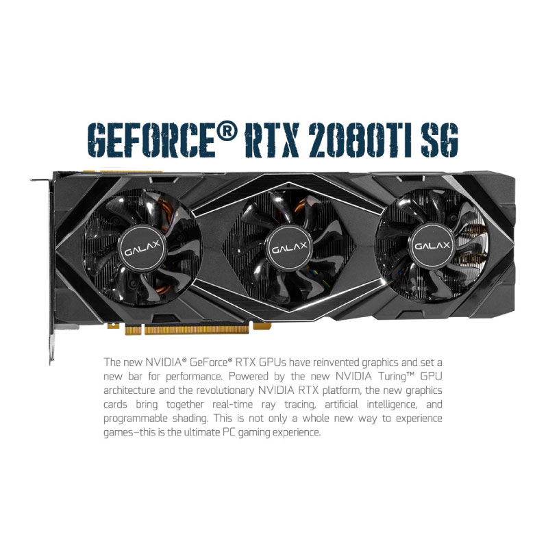 การ์ดจอ Galax Geforce RTX 2080 Ti SG 1-Click OC 11GB GDDR6 352 Bit VGA